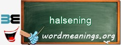 WordMeaning blackboard for halsening